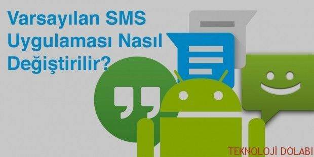 Android'de Varsayılan SMS Uygulaması Nasıl Değiştirilir?