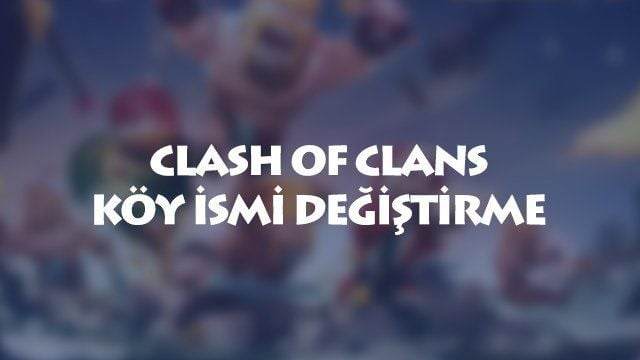 Clash Of Clans Köy İsmi Değiştirme 1