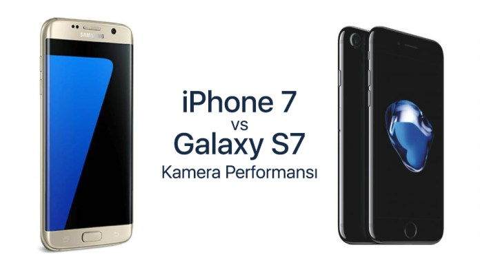 iPhone 7 ve Samsung Galaxy S7 Kamera Karşılaştırması iPhone 7 ve Samsung Galaxy S7 Kamera Karşılaştırması