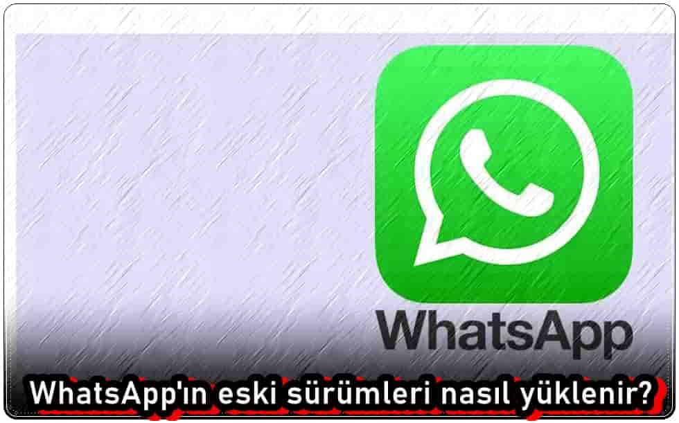 WhatsApp Eski Sürüm Yükleme