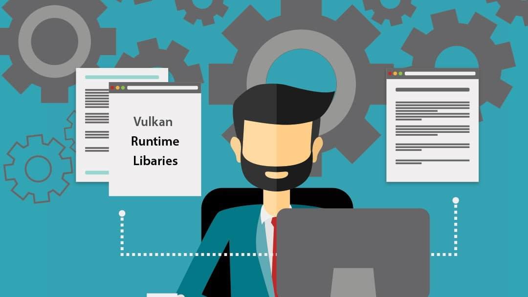 Vulkan Run Time Libraries Nedir