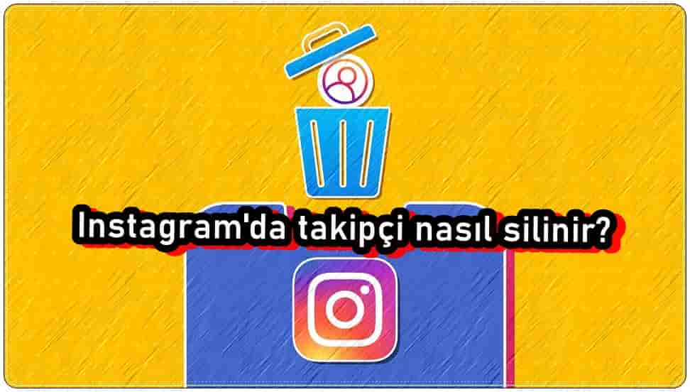 3 Adımda Instagram Takipçi Silme!