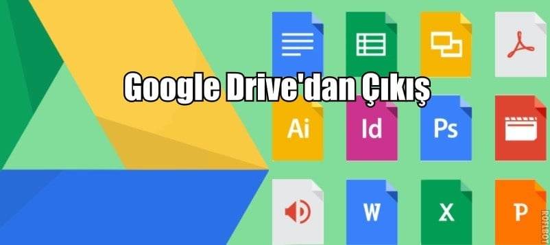 Google Drive'dan Nasıl Çıkış Yapılır ?