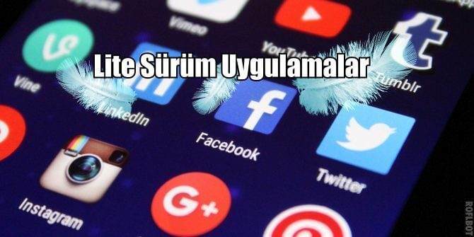 15 Popüler Uygulamanın Lite Sürümleri