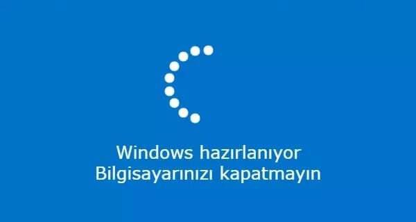 Windows Hazırlanıyor Bilgisayarınızı Kapatmayın Hatası Nasıl Çözülür ?