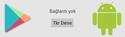 Google Play Store Bağlantı Yok Tekrar Dene Hatası