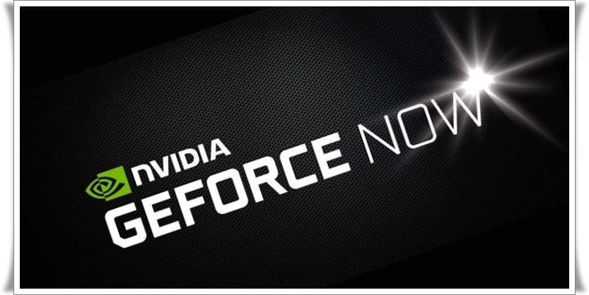 Nvidia GeForce Now Nedir?
