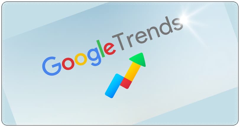 Google Trends Nedir, Nasıl Kullanılır?