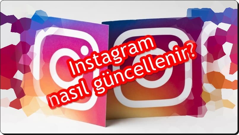 Instagram Güncellemesi Nasıl Yüklenir?