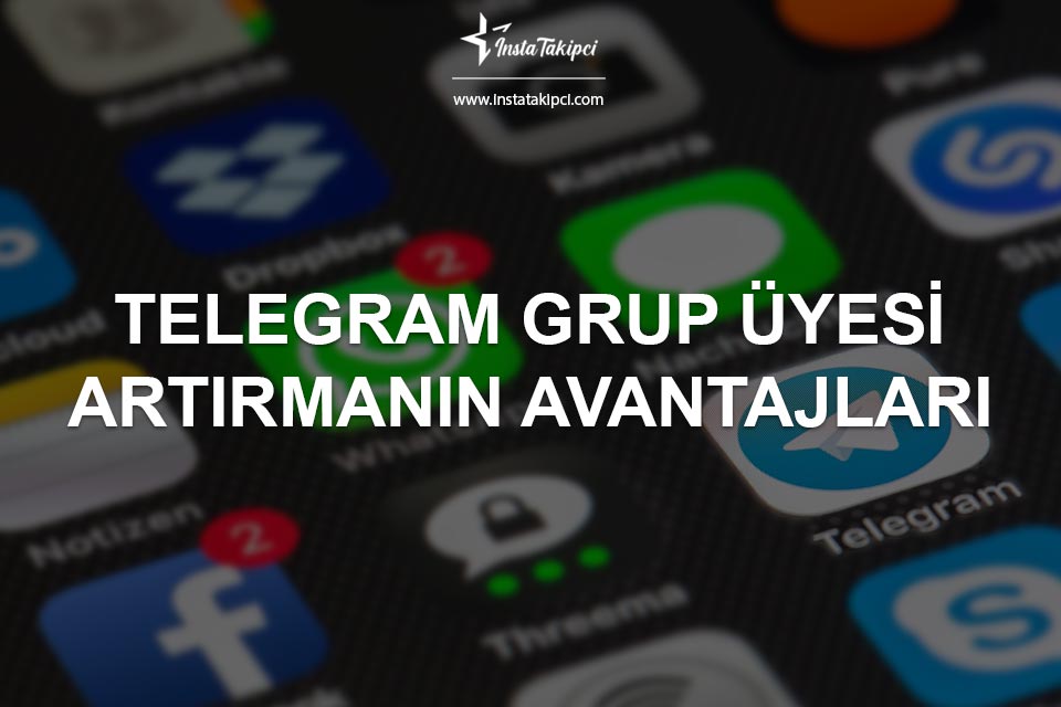 Telegram Grup Üyesi Artırmanın Avantajları Nedir?