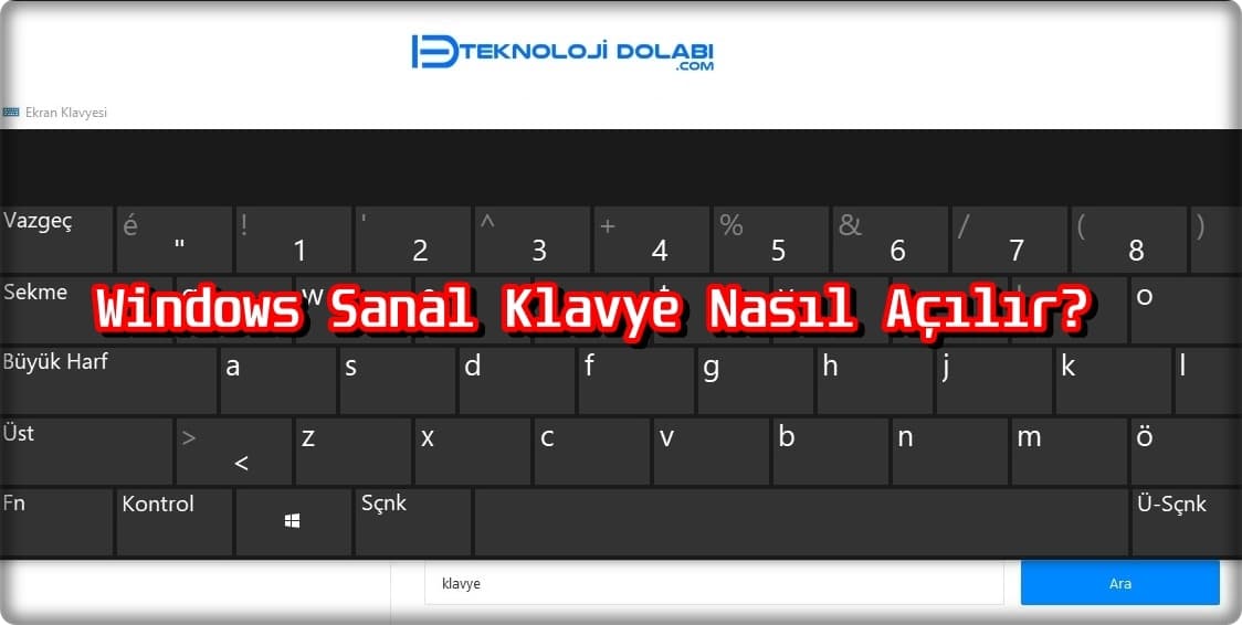 Windows Sanal Klavye Nasıl Açılır?