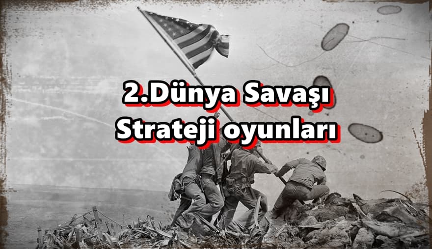 Steam Üzerinden Oynayabileceğiniz En iyi 10 2. Dünya Savaşı Strateji Oyunu