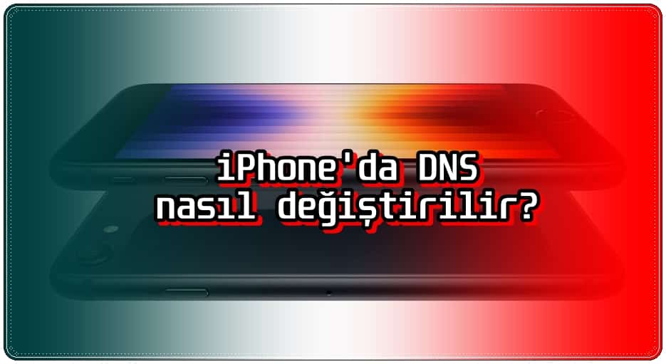 4 Adımda iPhone DNS Değiştirme!