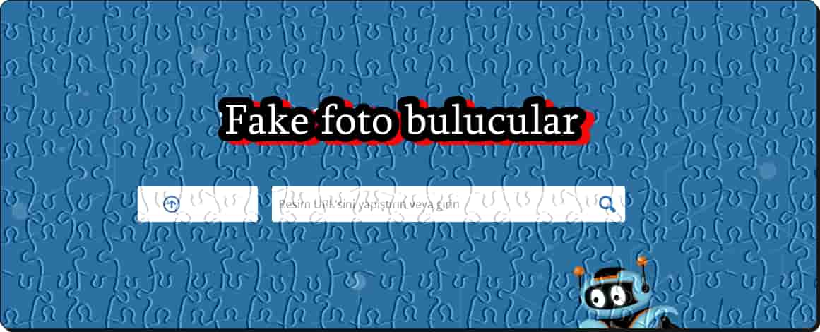 Sahte Resimleri Tespit Edebileceğiniz 8 Fake Fotoğraf Bulma Aracı