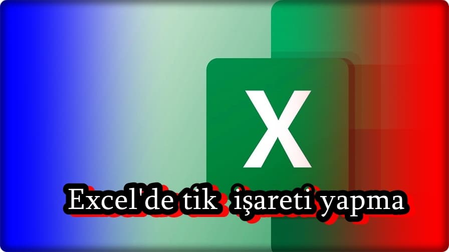 Excel Tik İşareti ✓ Ekleme