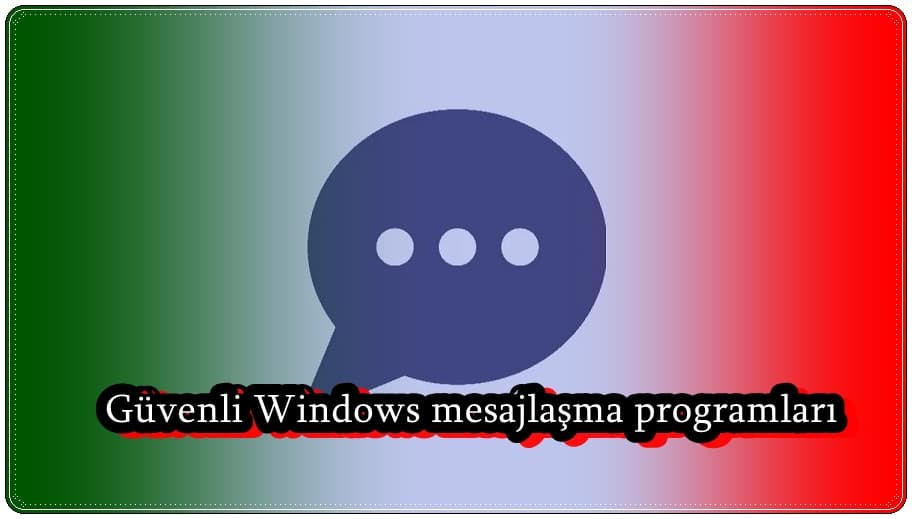 Windows için En Güvenli 3 Mesajlaşma Uygulaması