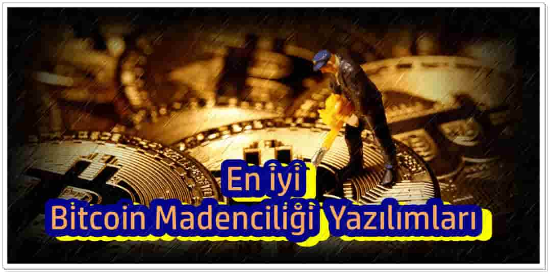 En İyi 6 Bitcoin Madenciliği Programı (Mining Yazılımları)