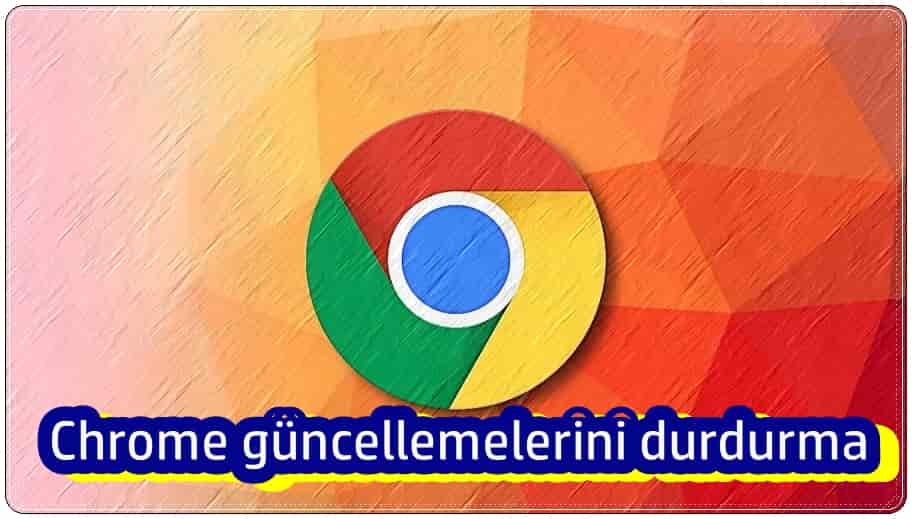 Otomatik Google Chrome Güncellemelerini Durdurmanın 2 Yolu!