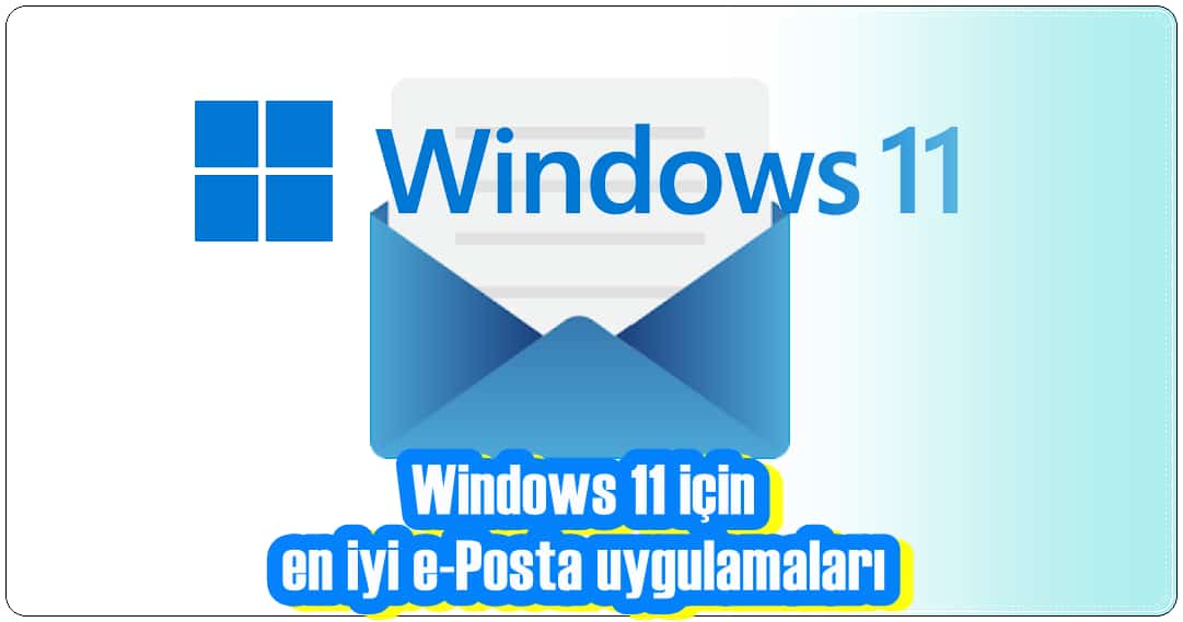 En İyi 4 Windows 11 E-posta Uygulaması