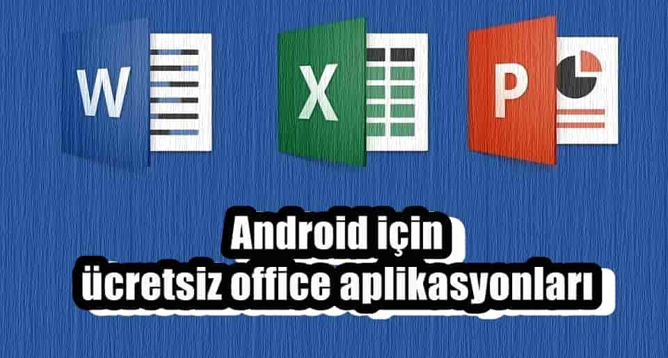 En İyi 7 Ücretsiz Android Ofis Programı