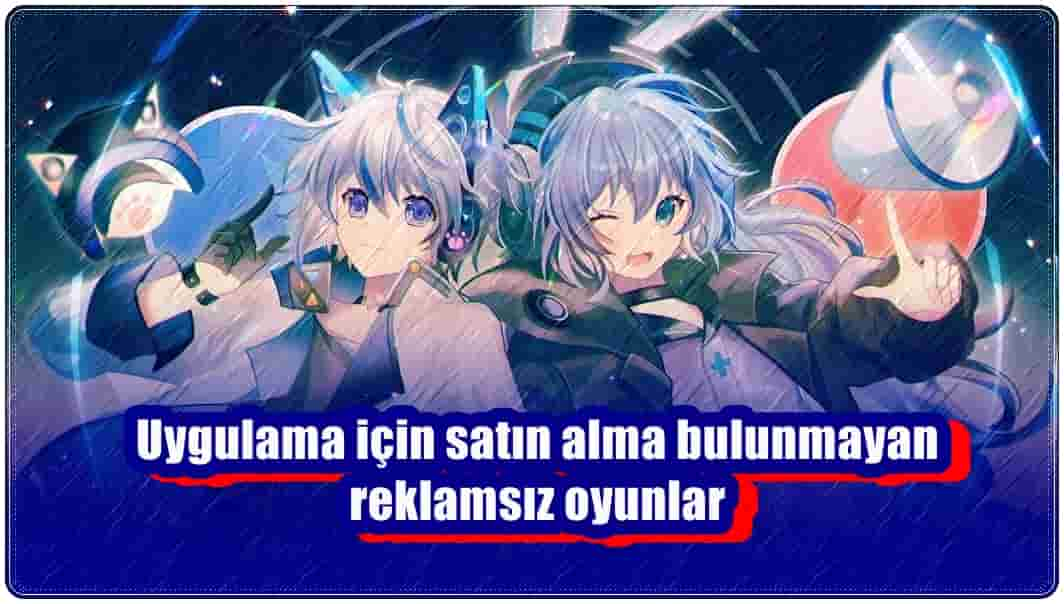 Reklamsız ve Uygulama içi satın almasız oyunlar