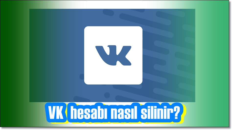 VK Hesabını Silme