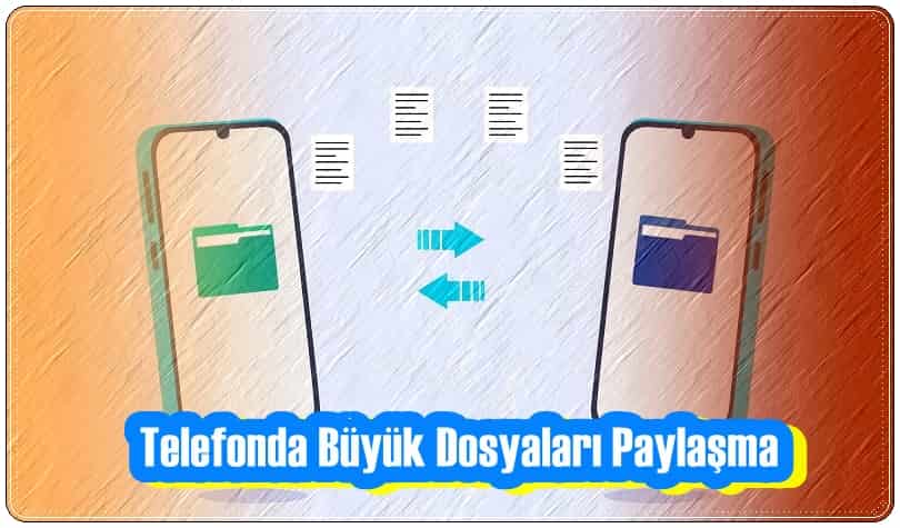 Telefonda Büyük Dosyaları Paylaşmak için Kullanabileceğiniz En İyi 5 Uygulama!