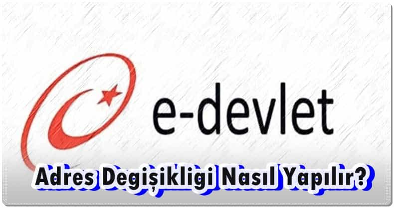 Adres Değişikliği Nasıl Yapılır?