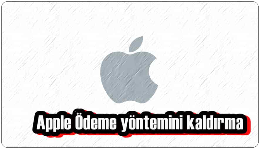 Apple Ödeme Yöntemini Kaldırma!