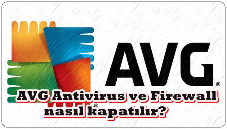 AVG Antivirus ve Firewall Kapatma