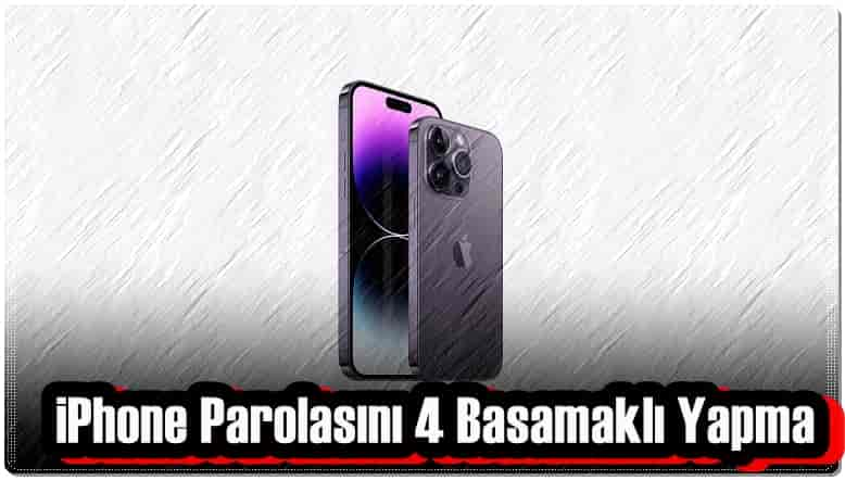 iPhone Parolasını 4 Basamaklı Yapma