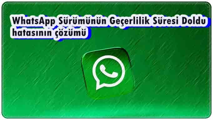 WhatsApp Sürümünün Geçerlilik Süresi Doldu