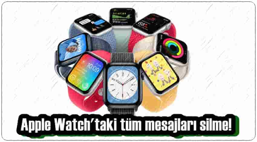 Apple Watch'da Tüm Mesajlar Nasıl Silinir?