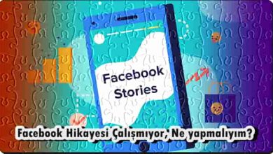 Facebook Hikayesi Çalışmıyor, Ne yapmalıyım?