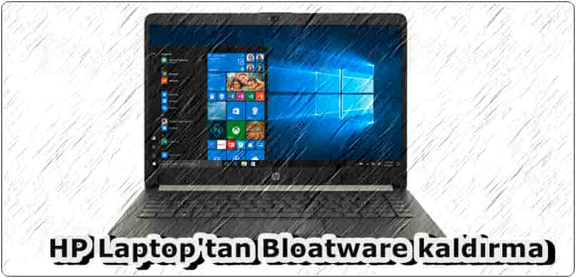 HP Laptop'tan Bloatware Nasıl Kaldırılır?