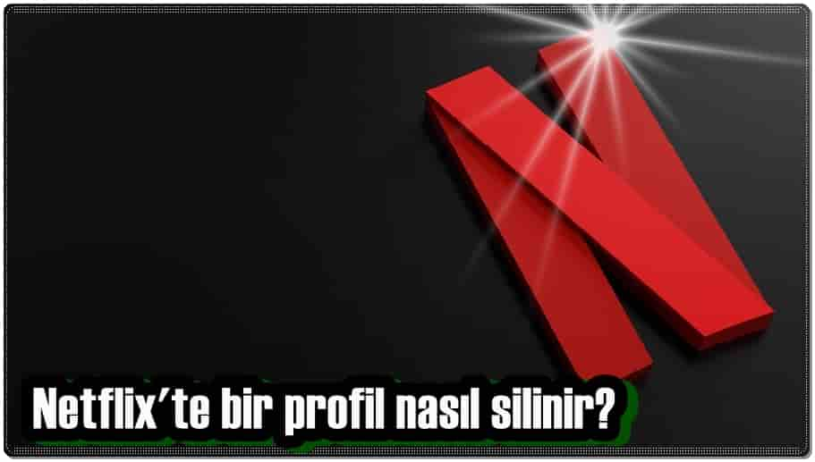 Netflix Profili Nasıl Silinir?