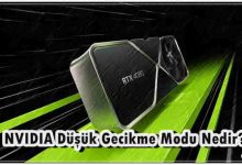 NVIDIA Düşük Gecikme Modu Nasıl Kullanılır?