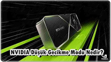 NVIDIA Düşük Gecikme Modu Nasıl Kullanılır?