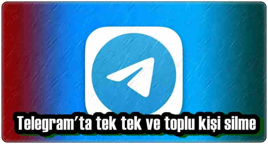 Telegram Kişi Silme (Toplue ve Tek Tek)