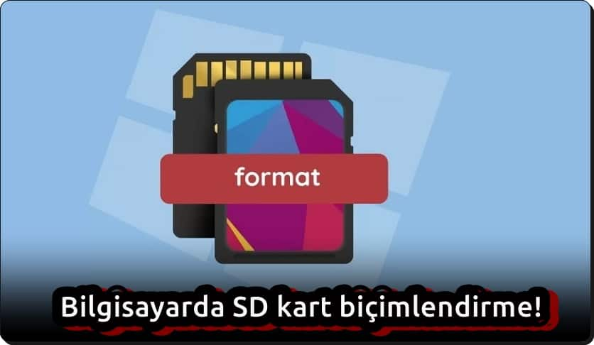 Bilgisayarda SD Kart Biçimlendirme