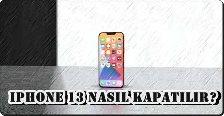 iPhone 13'ü Kapatmanın 3 Yolu!