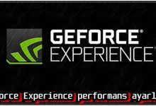 GeForce Experience Performans Ayarları Nasıl Yapılır?