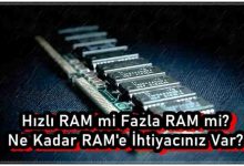 Hızlı RAM mi Fazla RAM mi? Ne Kadar RAM'e İhtiyacınız Var?