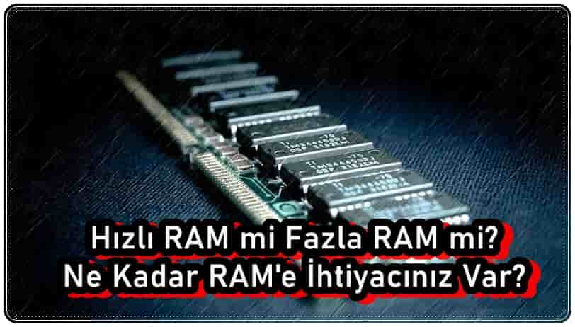 Hızlı RAM mi Fazla RAM mi? Ne Kadar RAM'e İhtiyacınız Var?