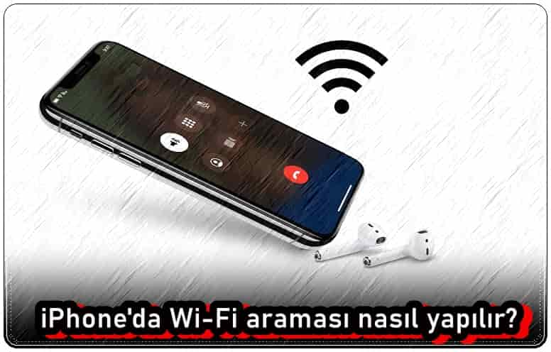 iPhone Wi-Fi Araması Nasıl Yapılır?