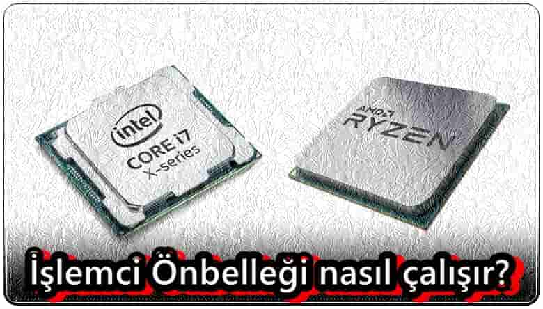 İşlemci Önbelleği Nasıl Çalışır?