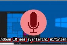 4 Adımda Windows 10 Ses Ayarlarını Sıfırlama!