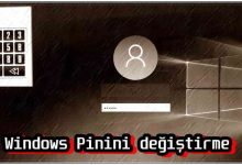 Windows Pinini Değiştirmenin 2 Yolu!