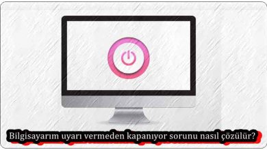 Bilgisayarım Uyarı Vermeden Kapanıyor?