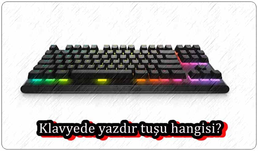 Klavyede Yazdır Tuşu Nerede Bulunur?